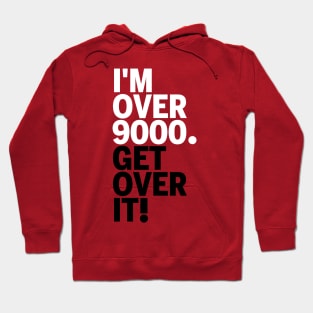 Get over it nine thousand Hoodie